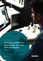 PDF 2.0 und PDF/X-6 – Was bringen die neuen PDF-Standards?